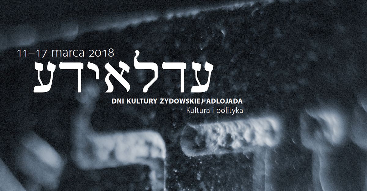 Dni Kultury Żydowskiej Adlojada 2018